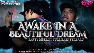 Download lagu DJ AWAKE IN A BEAUTIFUL DREAM X STYLE PARTY MBEROT FULL BASS TERBARU || COCOK BUAT KARNAVAL  mp3