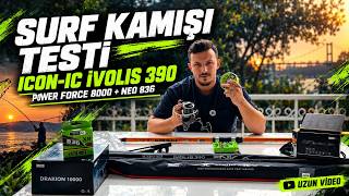 ICON-IC İvolis 390 Surf Kamışı Testi 🎣 Power Force 8000 & NEO 836 İnceleme