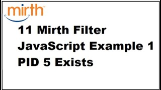 11 Mirth Connect Filter JavaScript Example 1 PID 5 Exists