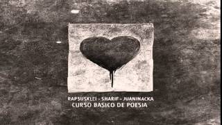 RAPSUSKLEI + SHARIF + JUANINACKA - CURSO BÁSICO DE POESÍA (ALBUM COMPLETO)