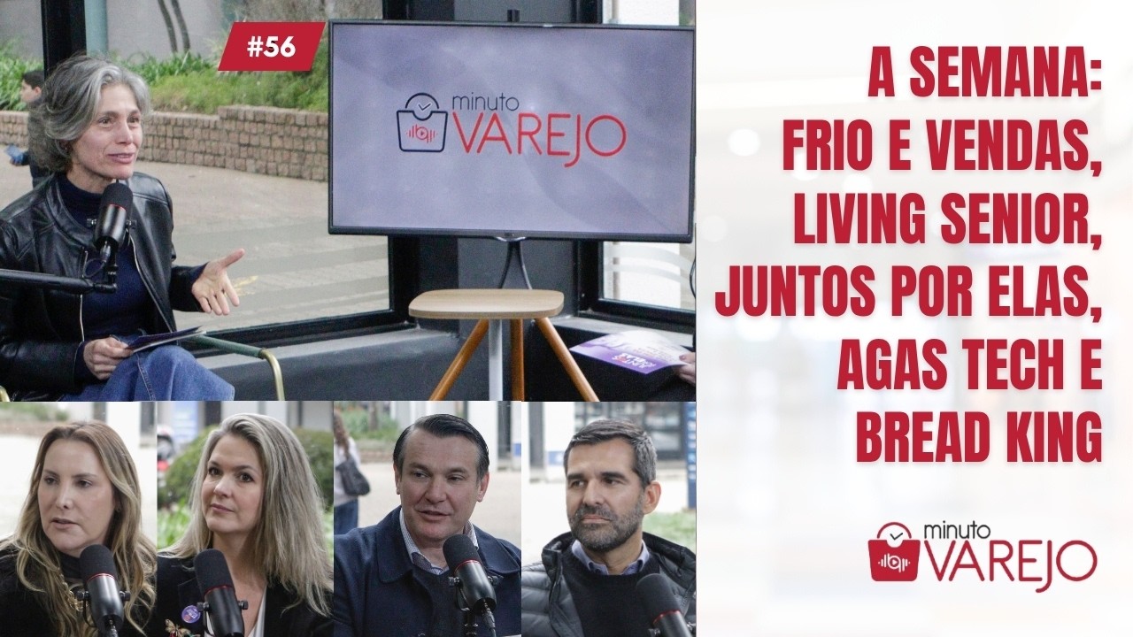 Minuto Varejo semana: frio e vendas, feminicídio, economia prateada, Agas Tech, Bread King e Copa