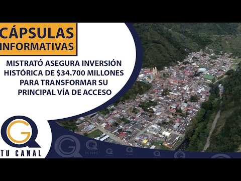 MISTRATÓ ASEGURA INVERSIÓN HISTÓRICA DE $34.700 MILLONES PARA TRANSFORMAR SU PRINCIPAL VÍA DE ACCESO