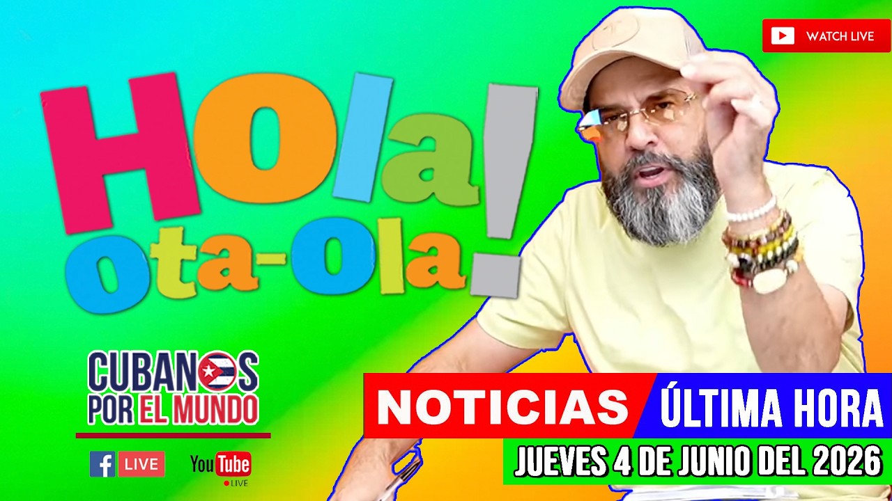 Alex Otaola en vivo, noticias de Cuba - Hola! Ota-Ola (jueves 4 de junio del 2026)