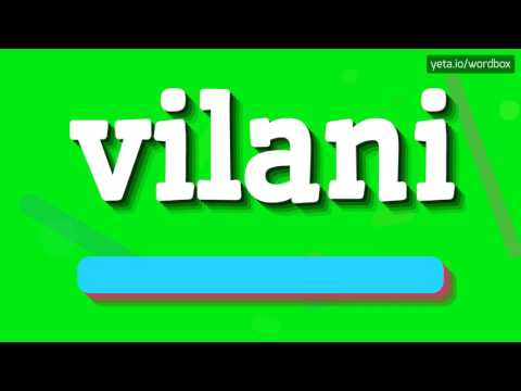 VILANI - HOW TO PRONOUNCE IT!?