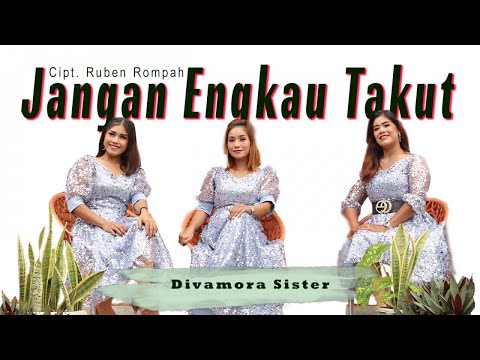 Divamora Sister - Jangan Engkau Takut
