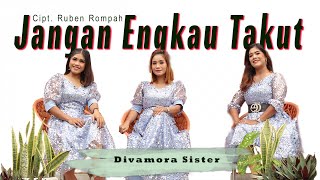 Download lagu Divamora Sister - Jangan Engkau Takut mp3 Download lagu Divamora Sister - Jangan Engkau Takut mp3