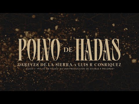 Polvo De Hadas - Dareyes de la Sierra, Luis R Conriquez (Lyric Video)
