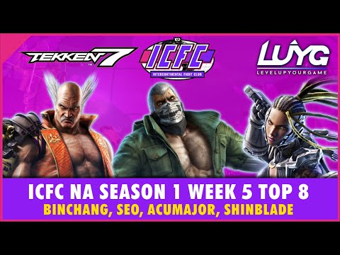 【Tekken 7 Season 4】ICFC NA Season 1 Week 5 Top 8 - Binchang, SEO, Acumajor, Shinblade