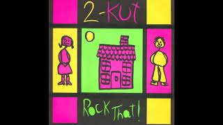 2-Kut - "Rock That!"