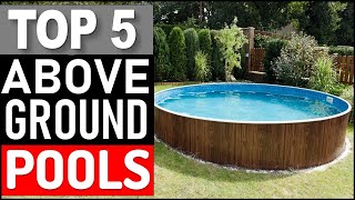 Top 5 Best Above-Ground Pools in 2025