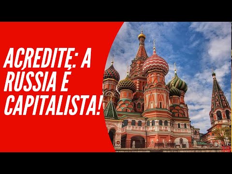 ACREDITE: A RÚSSIA É CAPITALISTA!