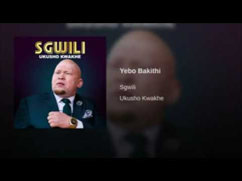 Sgwili - Yebo Bakithi - Audio - South African Gospel Praise & Worship Songs 2021 - Ukusho Kwakhe