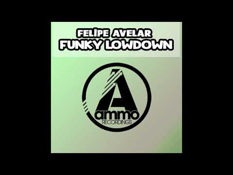 Felipe Avelar - 'Funky Lowdown' : Ammo Recordings