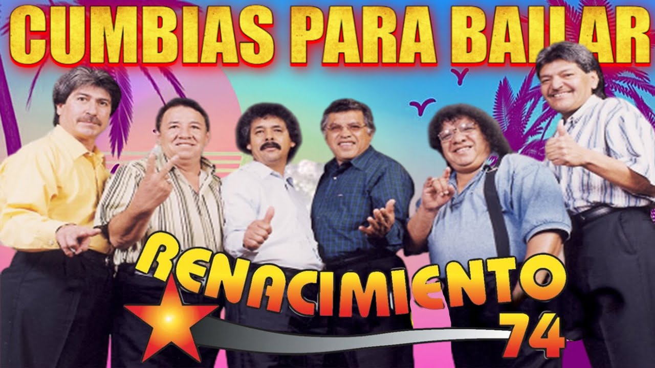 Renacimiento 74 Sus 20 Mejores Exitos 💃 Cumbias Para Bailar