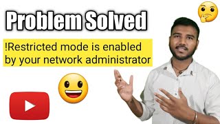 Restricted mode enabled by network administrator | Network Administrator Restricted Mode Solution