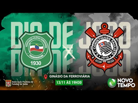 FERROVIÁRIA x CORINTHIANS |  CAMPEONATO PAULISTA DE FUTSAL