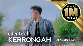 Download lagu EDENTE'AH KERRONGAH | SAMSUL ARIF ~ MR MUSIC mp3