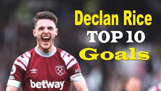 Declan Rice Top 10 Best Goals Of All Time