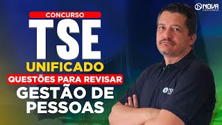 CONCURSO TSE UNIFICADO: REVISÃO EM QUESTÕES - GESTÃO DE PESSOAS