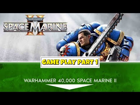 WARHAMMER 40K SPACE MARINE 2 Gameplay Walkthrough Part 1