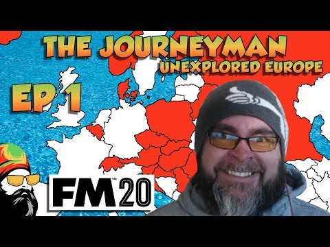 FM20 - The Journeyman Unexplored Europe - EP1 - THE JOB HUNT