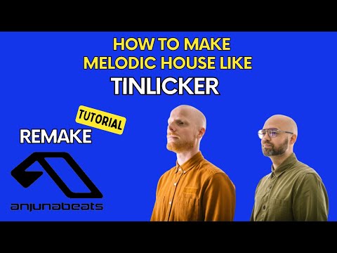How to make Melodic House Like TinLicker **PROJECT DOWNLOAD**