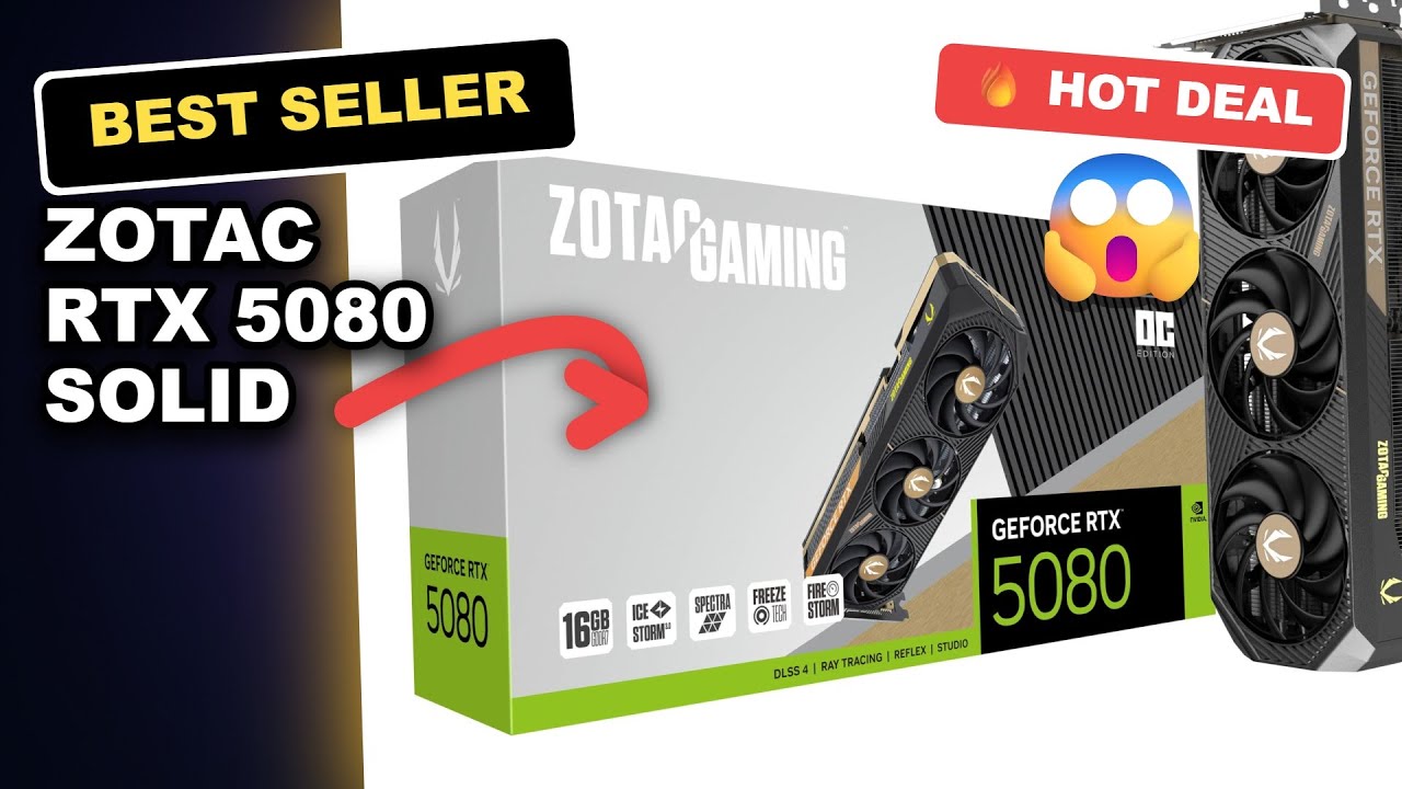 ZOTAC RTX 5080 Solid CORE OC Tested: 4K Gaming Power with DLSS 4 and 8K Ready