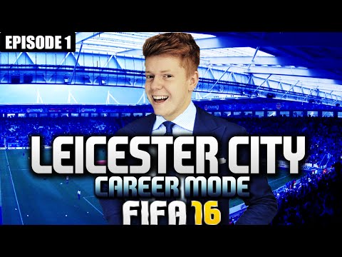 LET'S GET STARTED!! - FIFA 16 LEICESTER CITY CAREER MODE #EP1
