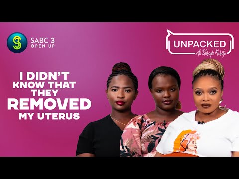 My Uterus Was Removed | Unpacked with Relebogile Mabotja - Episode 51 | Season 3