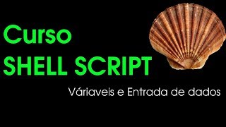 VARIÁVEIS E ENTRADA DE DADOS - Shell Script