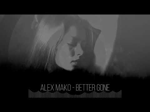 Alex Mako - Better Gone