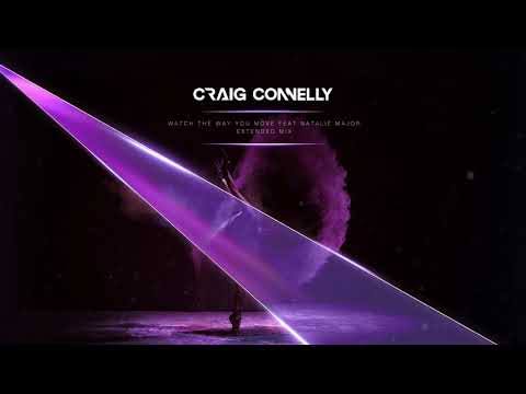 Craig Connelly featuring Natalie Major - Watch The Way You Move (Extended Mix)