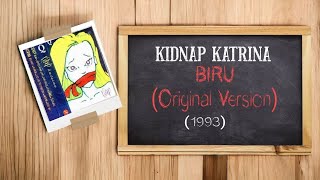 Download lagu KIDNAP KATRINA - BIRU (original version) 1993 mp3