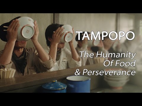 Tampopo - The Humanity Of Food & Perseverance