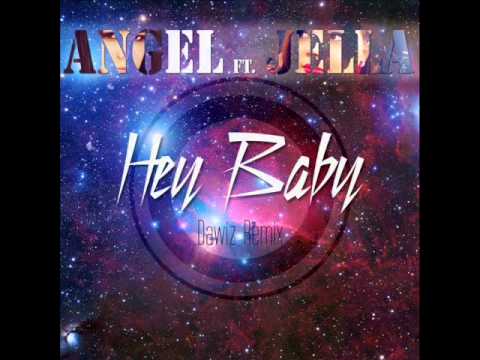 Angel ft. Jella - Hey Baby (DaWiz Remix)