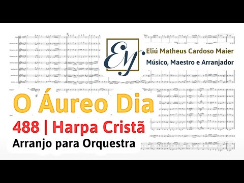 O Áureo Dia (488 | Harpa Cristã) - Partitura para Orquestra