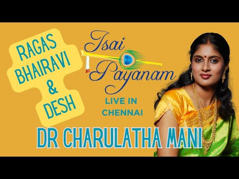 Isai Payanam - Ragas Bhairavi and Desh