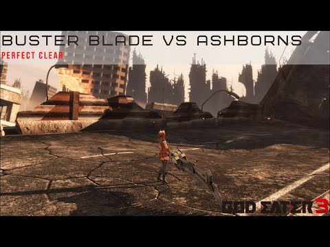 God Eater 3 Buster Blade vs All Ashborns Perfect Clear