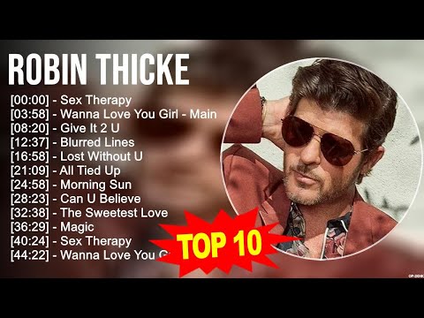 Robin Thicke 2023 MIX ~ Top 10 Best Songs ~ Greatest Hits ~ Full Album