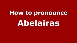How to pronounce Abelairas