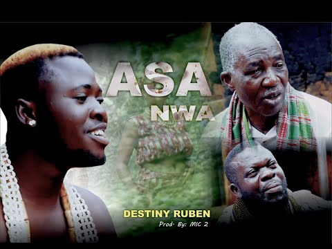 Asa Nwa By Destiny Ruben Official Video