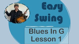 Easy Swing Guitar: Blues in G Lesson 1