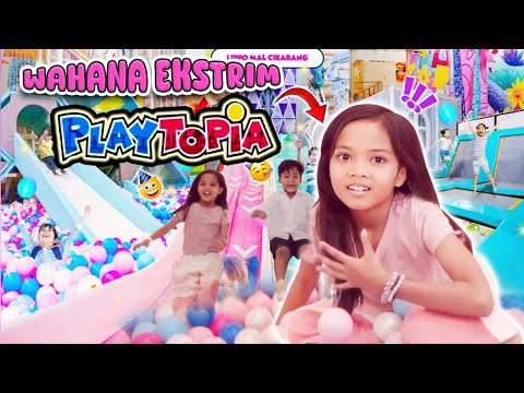 ZULFA BERMAIN SEPUASNYA DI PLAYTOPIA BARENG AYU MOCHI SERU BANGET