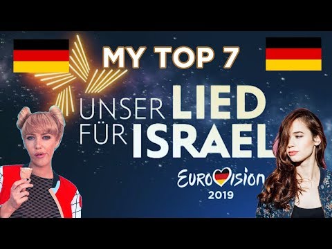 UNSER LIED FÜR ISRAEL GERMANY EUROVISION 2019 | MY TOP 7