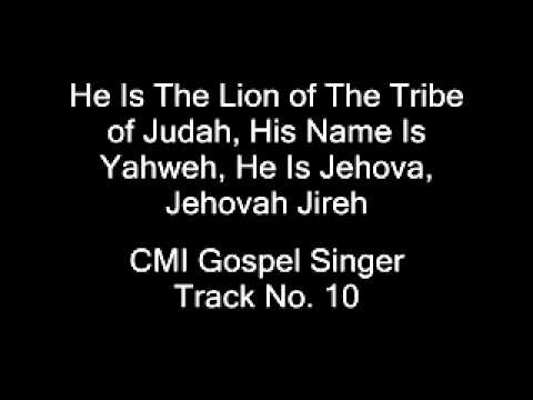 He Is The Lion of The Tribe of Judah, His Name Is Yahweh, He Is Jehovah, Jehovah Jireh