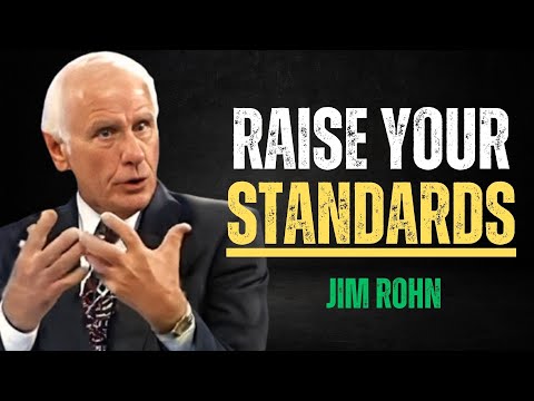 How To Raise Your Standards | Jim Rohn Motivation