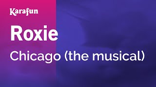 Roxie - Chicago (the musical) | Karaoke Version | KaraFun