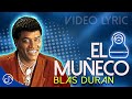 El MUÑECO🪆 Blas Duran 🎷 (Video Lyric) - JN Music Group El MUÑECO🪆 Blas Duran 🎷 (Video Lyric)
