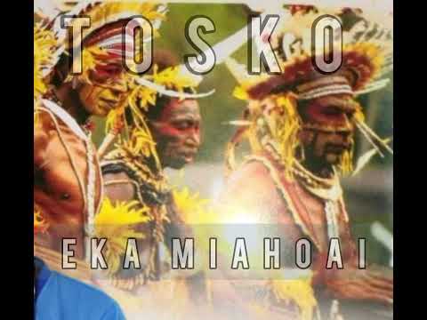 Tosko __Eka Miahoai.png latest Music