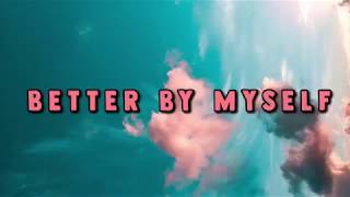 better by myself - hey violet (lyrics)
